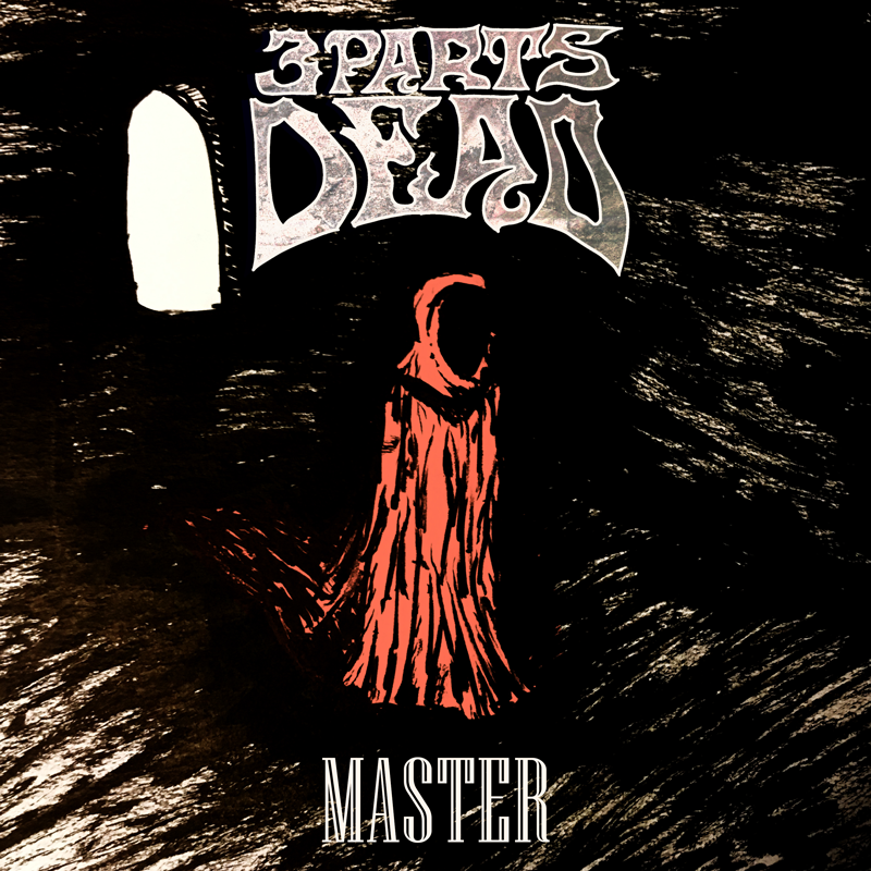 Master - 3 Parts Dead - August 2nd 2016